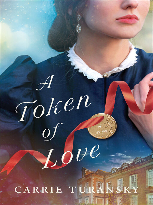 Title details for A Token of Love by Carrie Turansky - Wait list